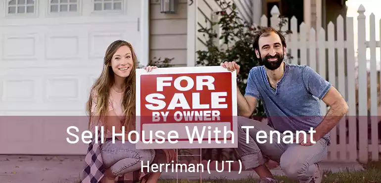  Sell House With Tenant Herriman ( UT )