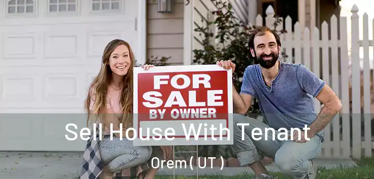  Sell House With Tenant Orem ( UT )