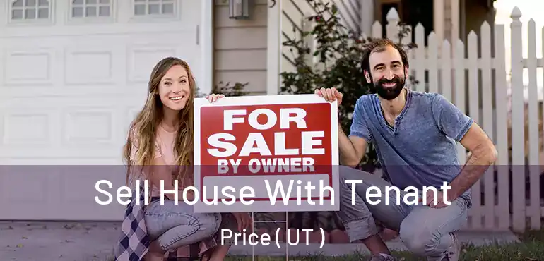  Sell House With Tenant Price ( UT )