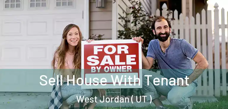 Sell House With Tenant West Jordan ( UT )