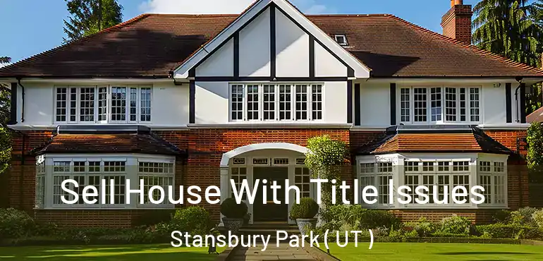  Sell House With Title Issues Stansbury Park ( UT )