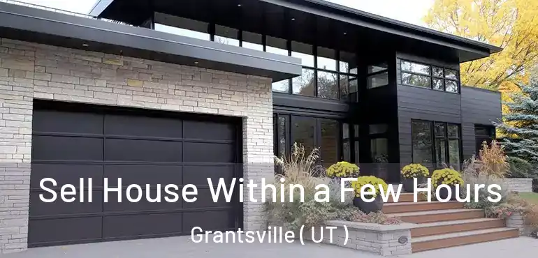  Sell House Within a Few Hours Grantsville ( UT )