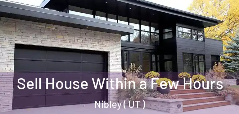  Sell House Within a Few Hours Nibley ( UT )