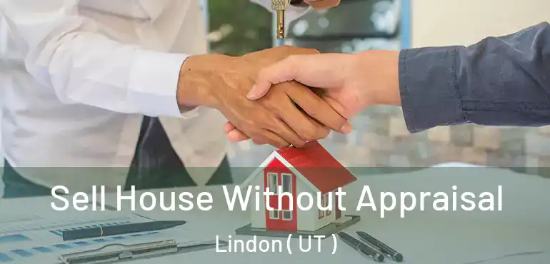  Sell House Without Appraisal Lindon ( UT )