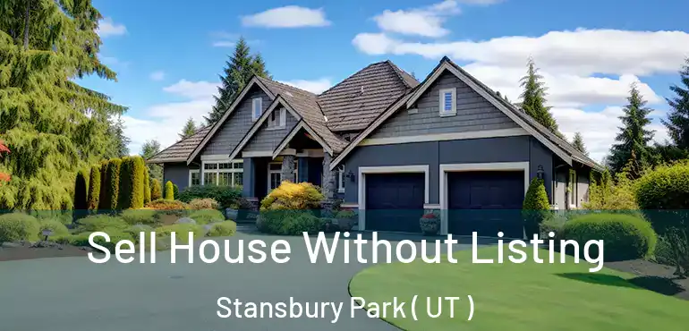  Sell House Without Listing Stansbury Park ( UT )
