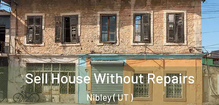  Sell House Without Repairs Nibley ( UT )