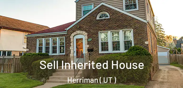  Sell Inherited House Herriman ( UT )