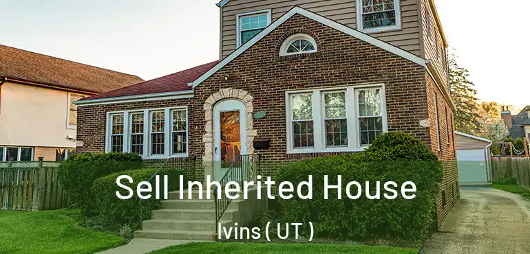  Sell Inherited House Ivins ( UT )