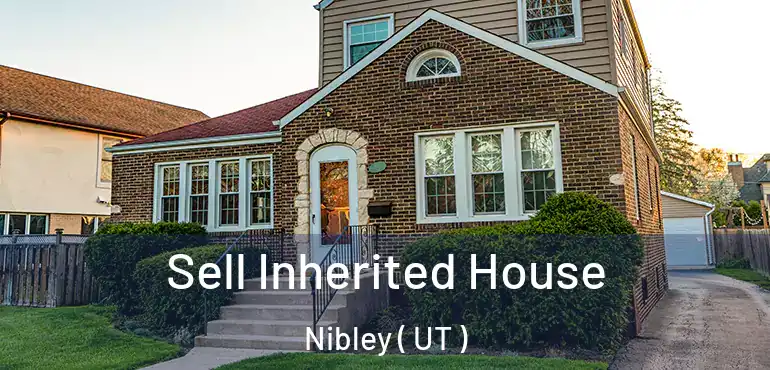  Sell Inherited House Nibley ( UT )