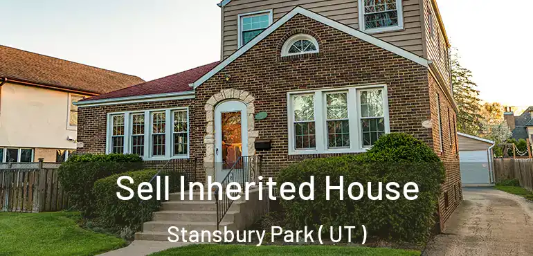  Sell Inherited House Stansbury Park ( UT )