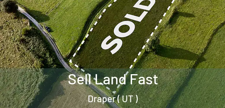  Sell Land Fast Draper ( UT )