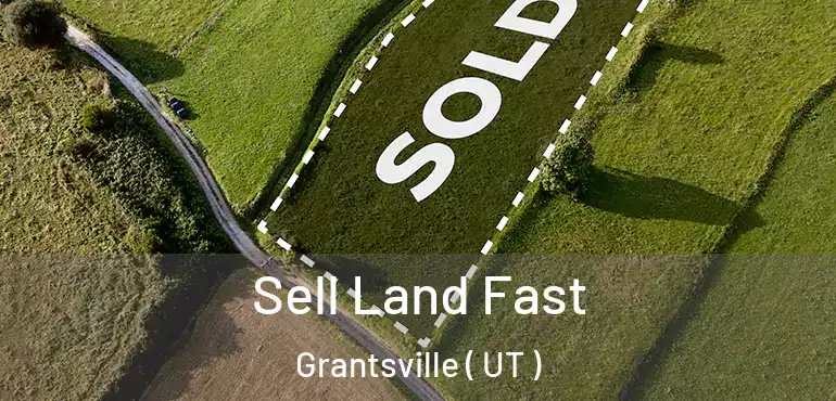  Sell Land Fast Grantsville ( UT )