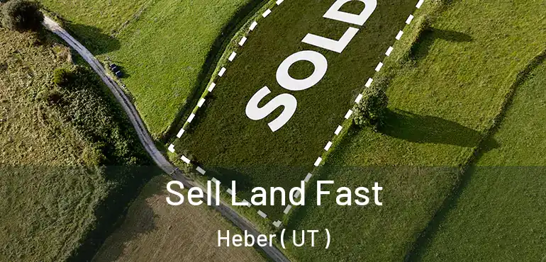  Sell Land Fast Heber ( UT )