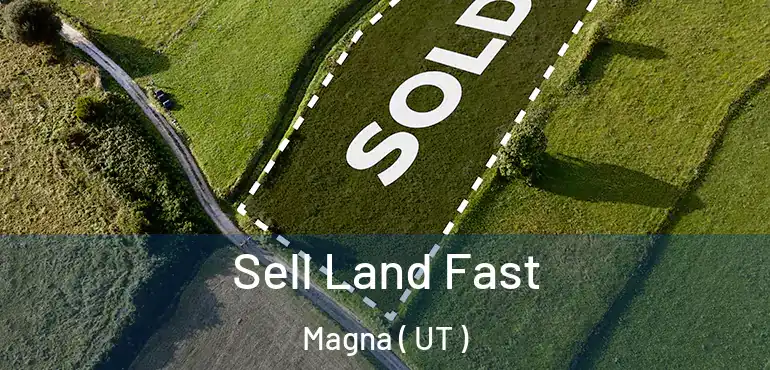  Sell Land Fast Magna ( UT )