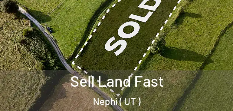  Sell Land Fast Nephi ( UT )