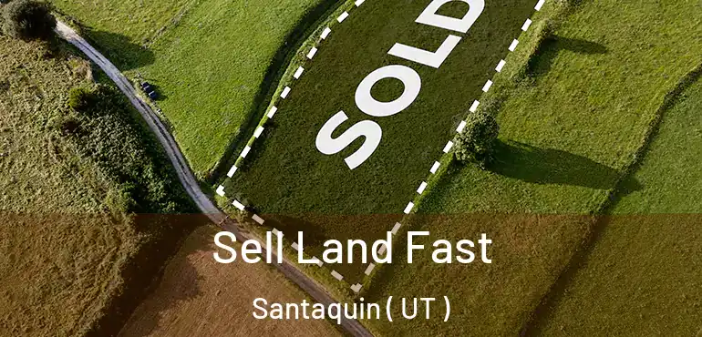  Sell Land Fast Santaquin ( UT )