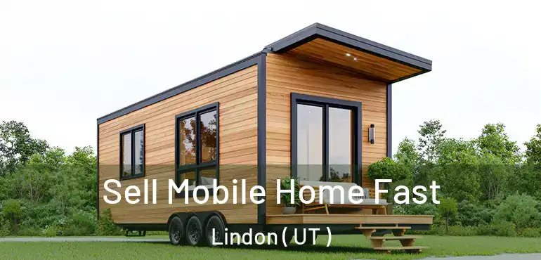  Sell Mobile Home Fast Lindon ( UT )