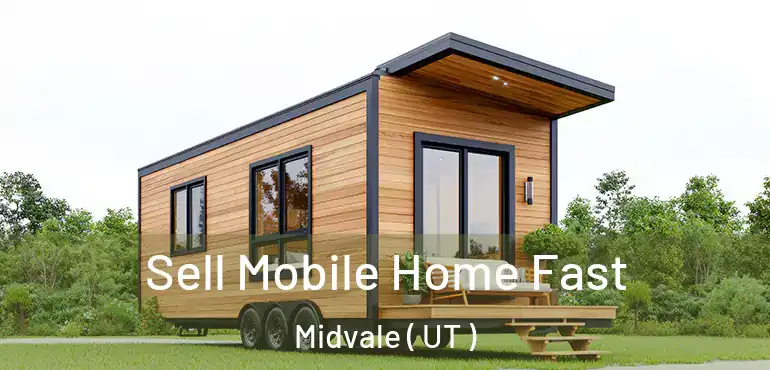  Sell Mobile Home Fast Midvale ( UT )