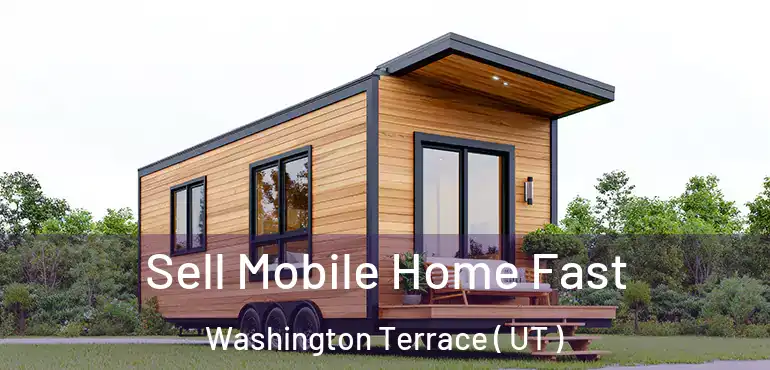  Sell Mobile Home Fast Washington Terrace ( UT )