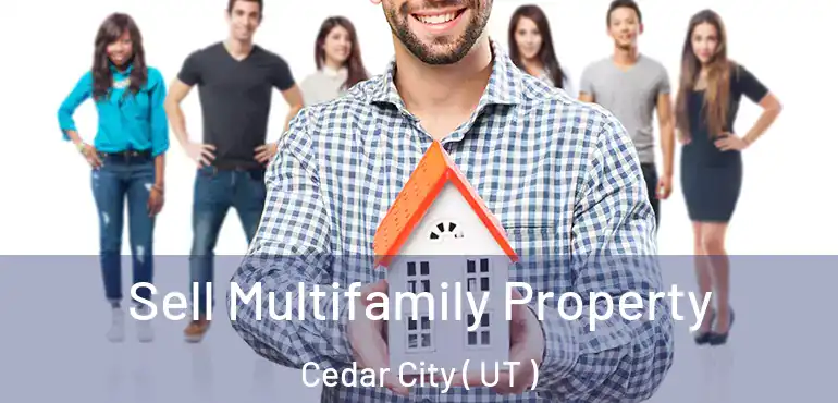  Sell Multifamily Property Cedar City ( UT )