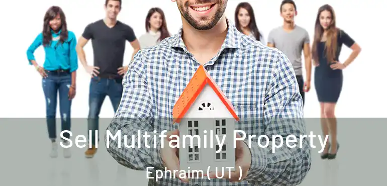 Sell Multifamily Property Ephraim ( UT )