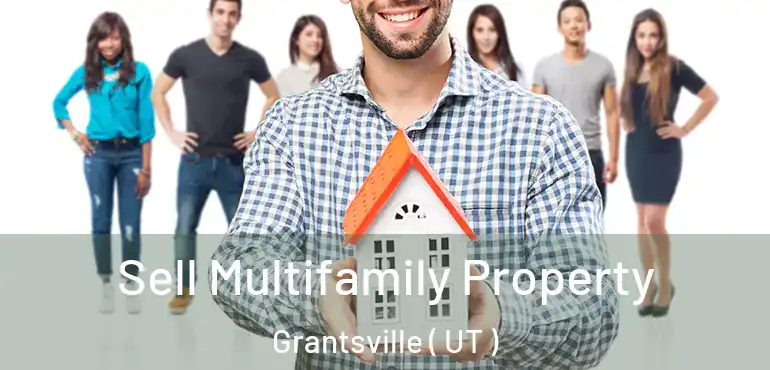  Sell Multifamily Property Grantsville ( UT )