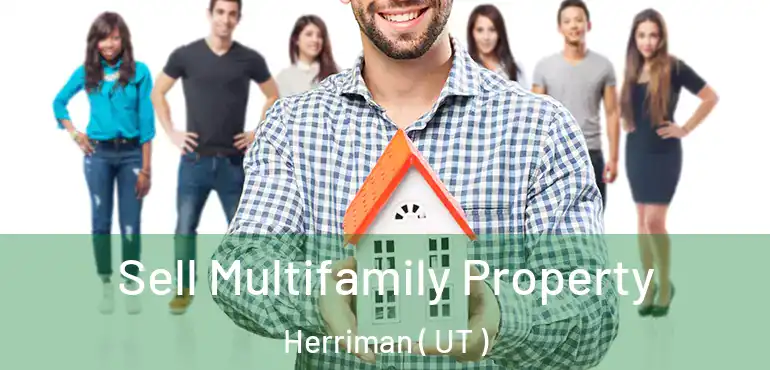  Sell Multifamily Property Herriman ( UT )