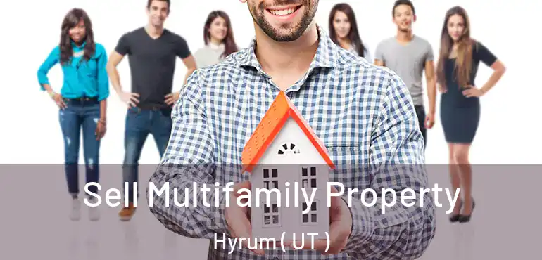 Sell Multifamily Property Hyrum ( UT )