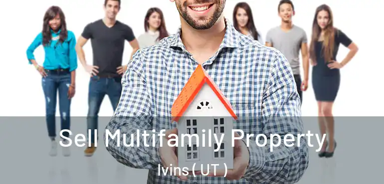  Sell Multifamily Property Ivins ( UT )