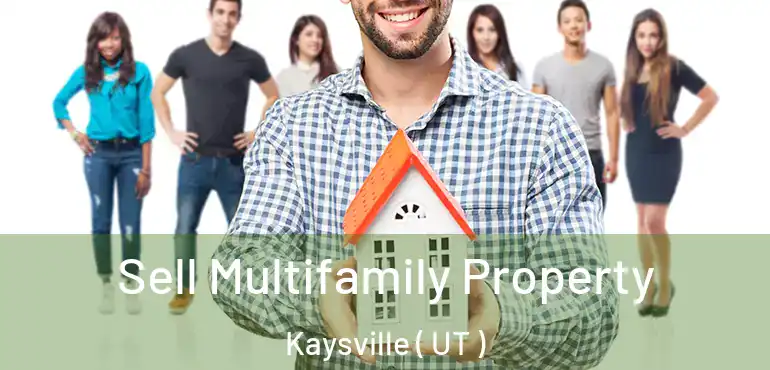  Sell Multifamily Property Kaysville ( UT )