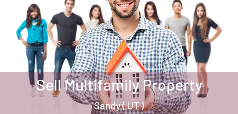  Sell Multifamily Property Sandy ( UT )
