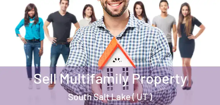  Sell Multifamily Property South Salt Lake ( UT )