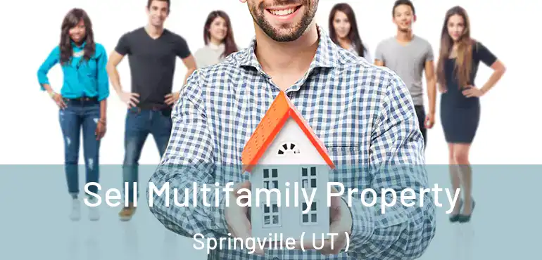  Sell Multifamily Property Springville ( UT )