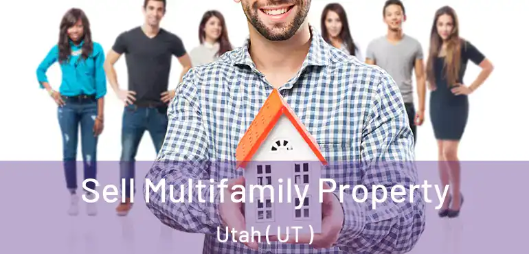  Sell Multifamily Property Utah ( UT )