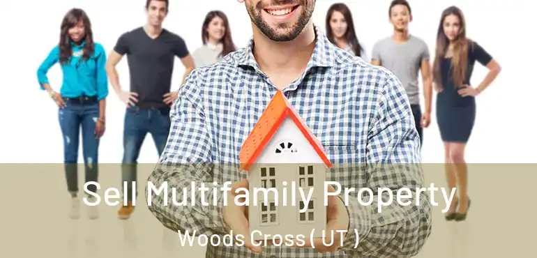  Sell Multifamily Property Woods Cross ( UT )