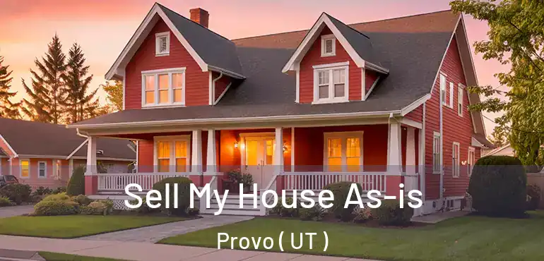  Sell My House As-is Provo ( UT )