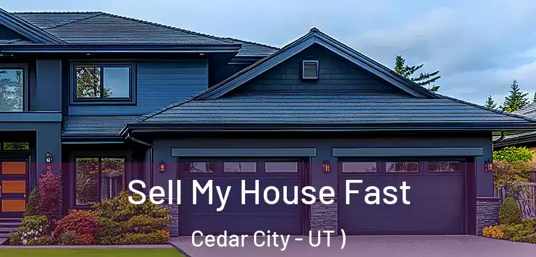  Sell My House Fast Cedar City - UT )