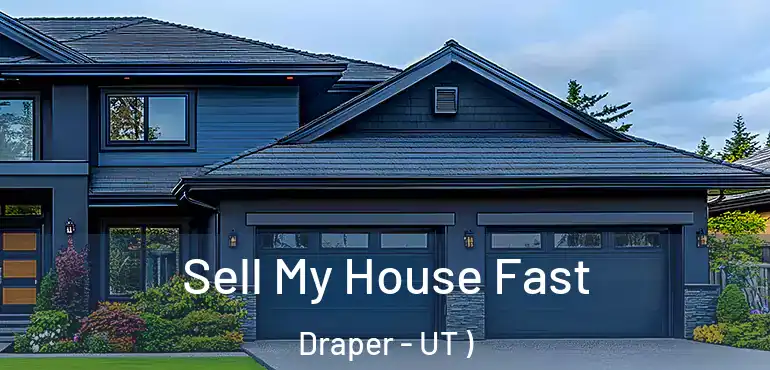  Sell My House Fast Draper - UT )