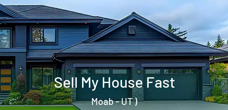  Sell My House Fast Moab - UT )