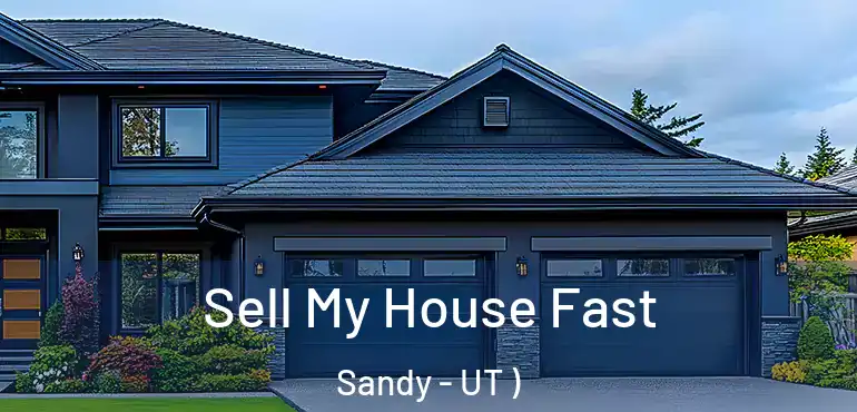  Sell My House Fast Sandy - UT )