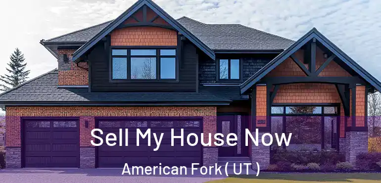  Sell My House Now American Fork ( UT )