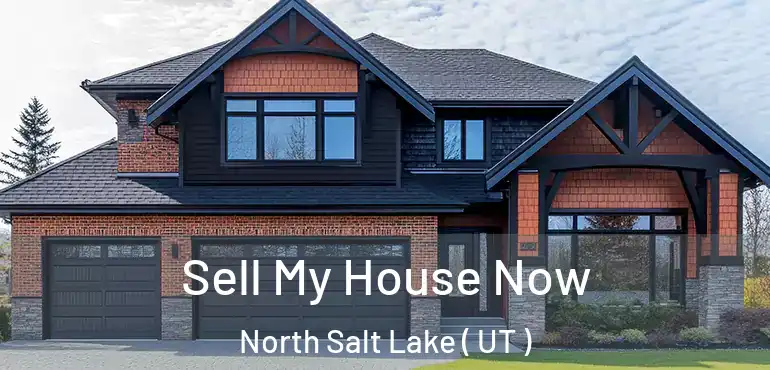  Sell My House Now North Salt Lake ( UT )