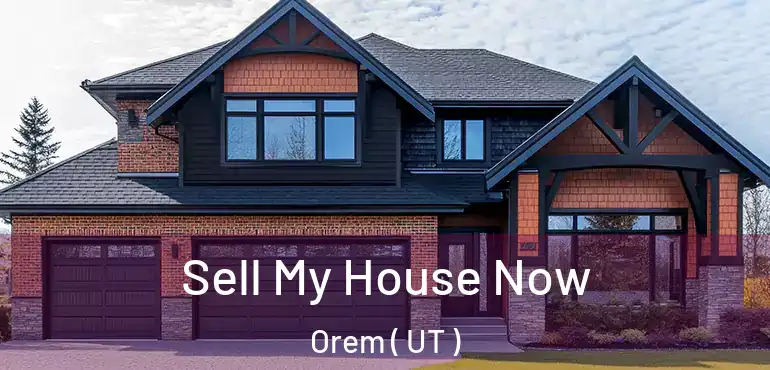  Sell My House Now Orem ( UT )