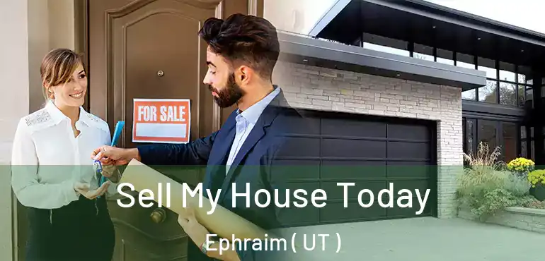  Sell My House Today Ephraim ( UT )