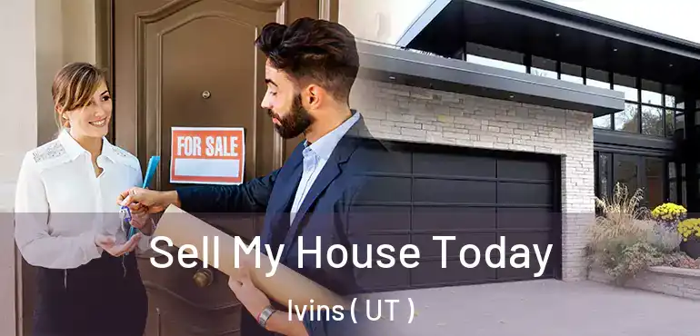  Sell My House Today Ivins ( UT )