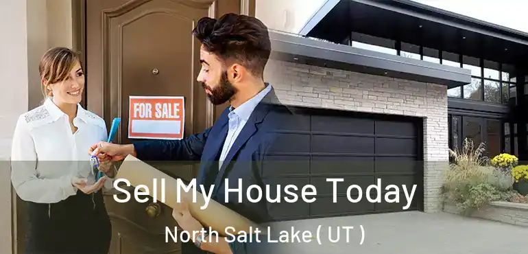 Sell My House Today North Salt Lake ( UT )