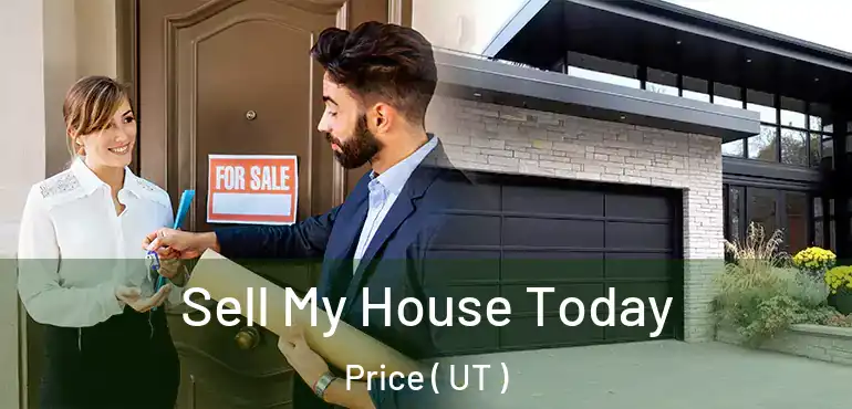  Sell My House Today Price ( UT )