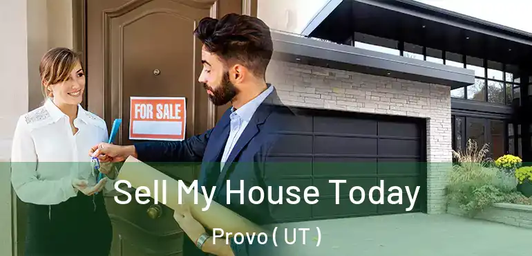  Sell My House Today Provo ( UT )