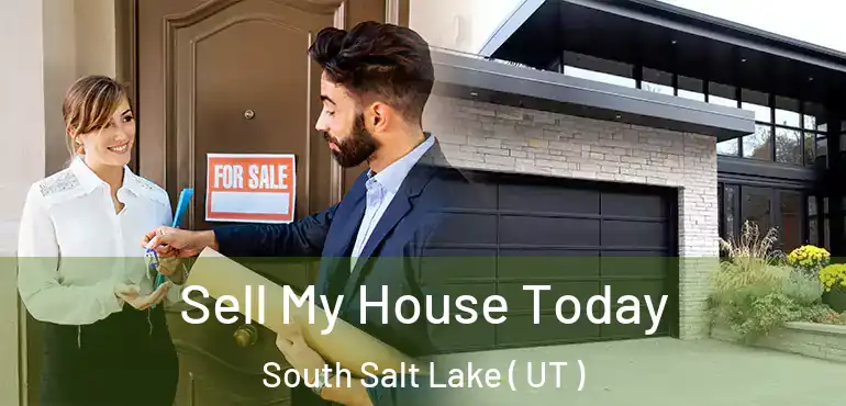  Sell My House Today South Salt Lake ( UT )