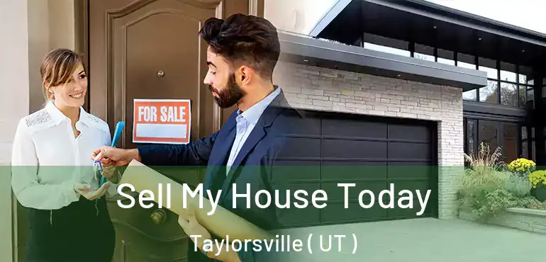  Sell My House Today Taylorsville ( UT )